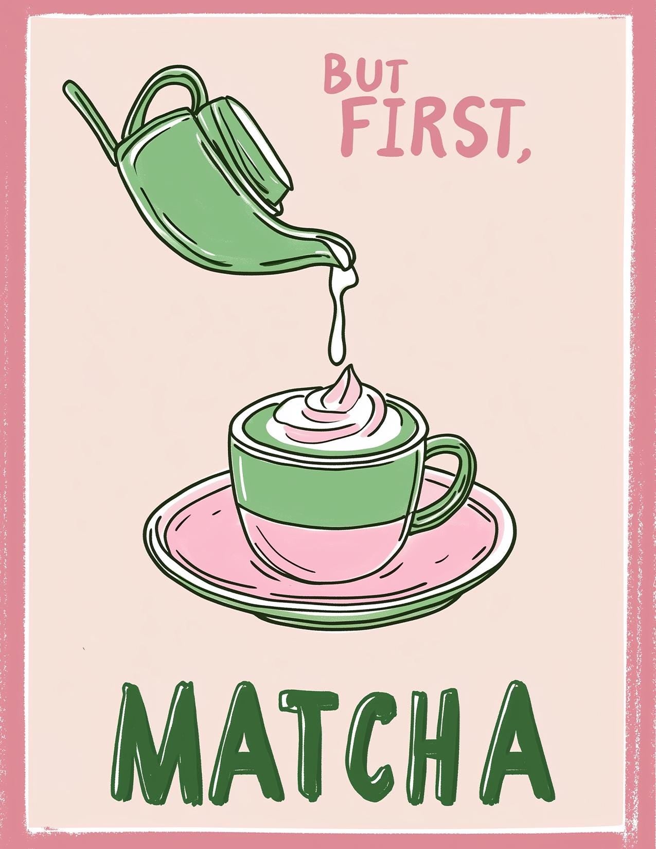 Matcha Art Print – But First Matcha Poster – Matcha Latte Wall Art – Green Tea Kitchen Decor – Cute Café Aesthetic Illustration – Tea Gift