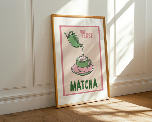 Matcha Art Print – But First Matcha Poster – Matcha Latte Wall Art – Green Tea Kitchen Decor – Cute Café Aesthetic Illustration – Tea Gift