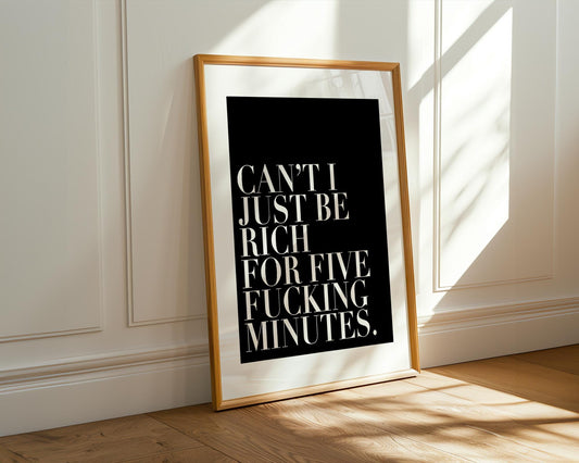 White Lotus Belinda Quote Print – “Can’t I Just Be Rich for Five Minutes” Minimalist Wall Art, Modern Typography Poster