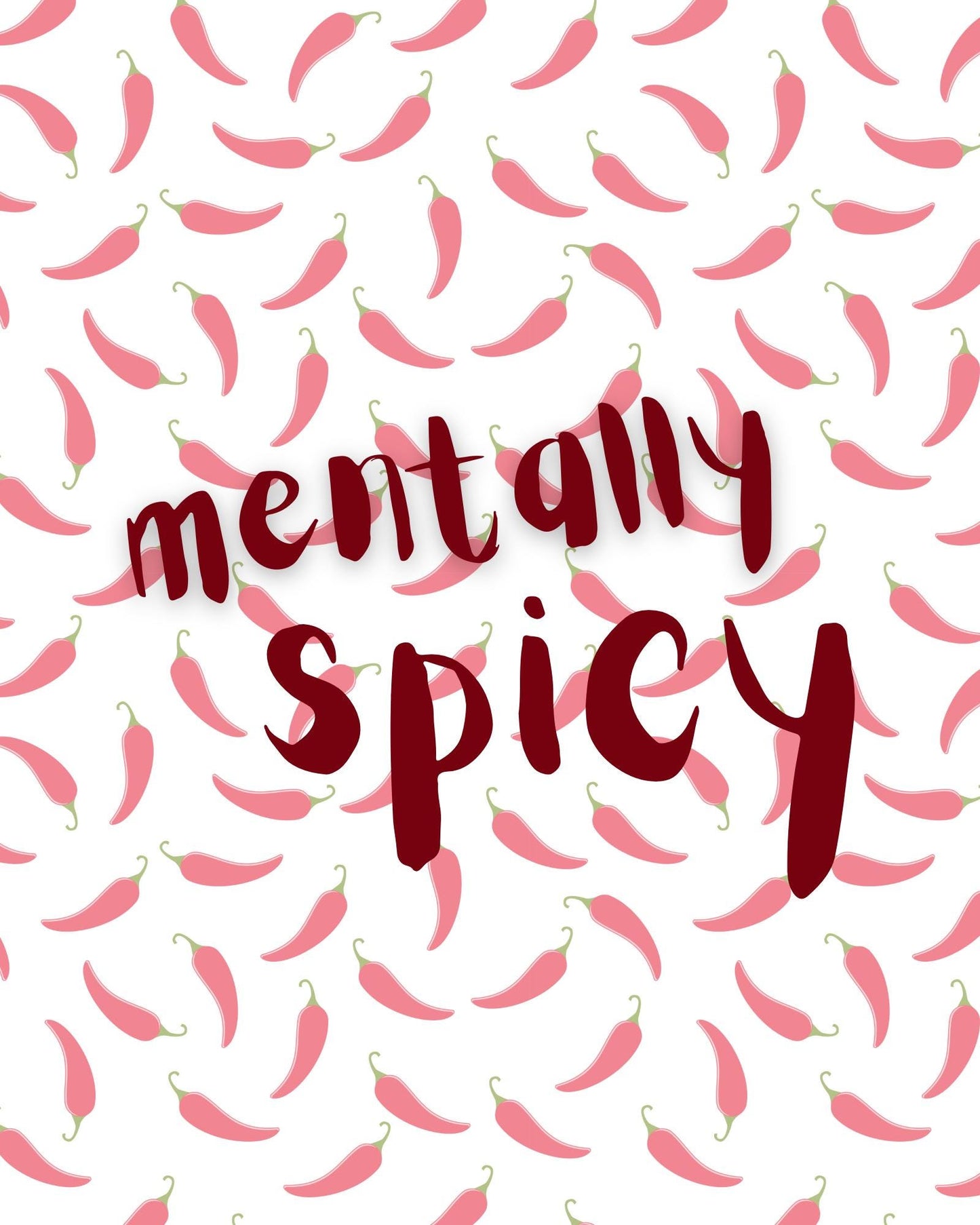 Mentally Spicy Wall Art Print – Funny Mental Health Quote Poster – Cute Chili Pepper Decor – Quirky Self-Care Aesthetic Room Decor