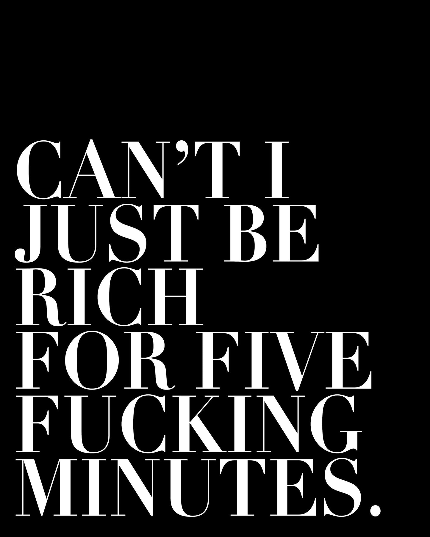 White Lotus Belinda Quote Print – “Can’t I Just Be Rich for Five Minutes” Minimalist Wall Art, Modern Typography Poster